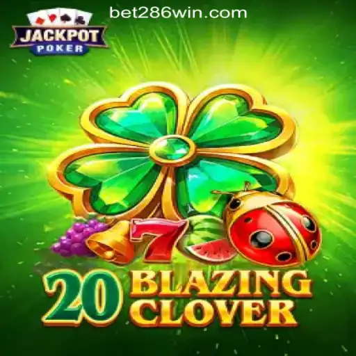 Discover the Thrilling World of 20BlazingClover with 286win.COM